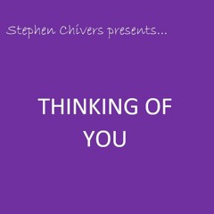 Stephen Chivers Presents...Thinking of you (feat. Tim Hilling-Smith)