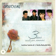Indochine - 3e Sexe ( Justine Sainte & S. Nolla Remix)
