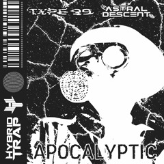 TYPE 99 & Astral Descent - Apocalyptic