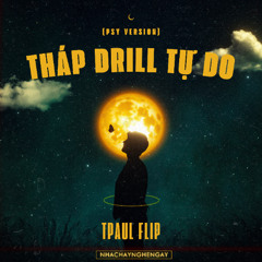 Tháp Drill Tự Do (PSY VER - TPAUL FLIP)