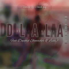 Dlala (feat.Smash Kay,Dopekid shewacher & Luke)