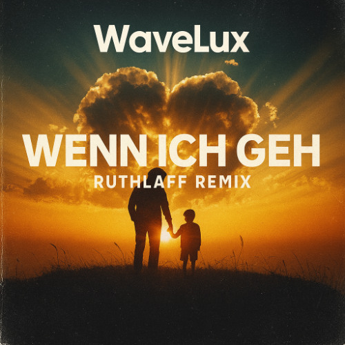 WaveLux - WENN ICH GEH (Ruthlaff Remix)