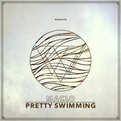 MacLo - Pretty Swimming EP [WHW278]