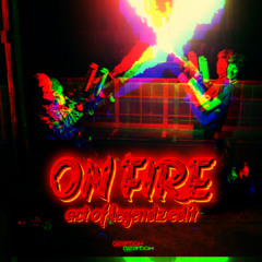 On Fire - So Juice & Fantasm (Act of Legendz Edit) FREE RELEASE