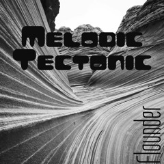 Melodic Tectonic