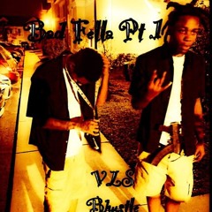 VLS Bhustle - Bad Fella, Pt. 1 (feat. VLS Kreep & VLS Turns)