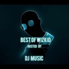 DJ Music - Best Of Wizkid