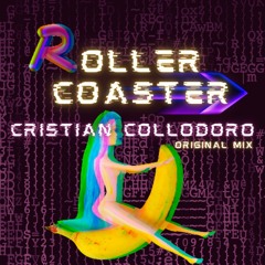 Cristian Collodoro - Roller Coaster (Original Mix)