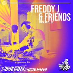 Brick Haus LIVE  - Freddy J & Friends