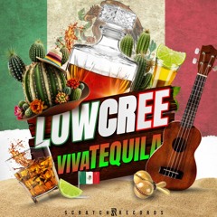LowCree - Viva Tequila  [ Scratch Records Release ] #SHRS030