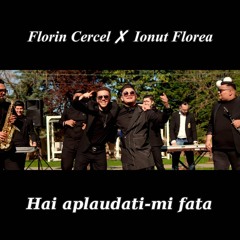 Hai aplaudati-mi fata (feat. Ionut Florea)