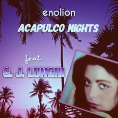 Enolion Feat. G.J. Lunghi - 1. Acapulco Nights