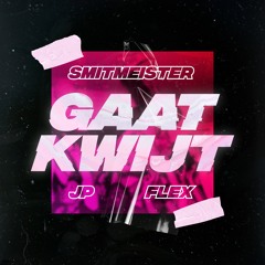 Smitmeister X JP X Flex - Gaat Kwijt [HIT BUY FOR FREE DOWNLOAD]