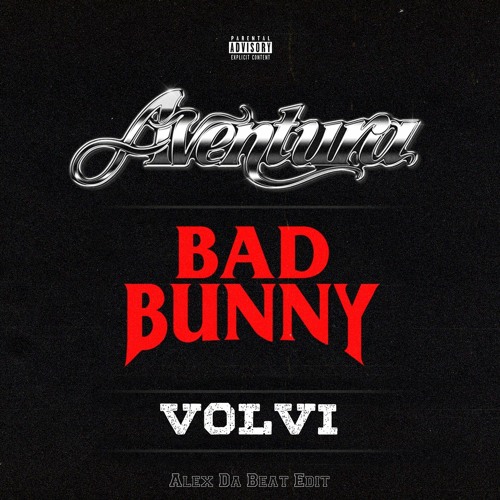 Stream Aventura Ft Bad Bunny - Volvi (Alex Da Beat Edit) by Alex Da Beat |  Edits | Listen online for free on SoundCloud