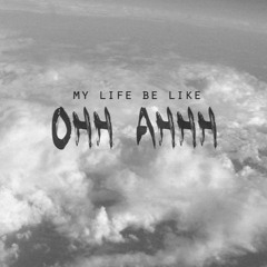 GRITS - MY LIFE BE LIKE [LAEM SPESH][FREE DL]