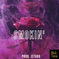 Smokin' (prod. Jethro)