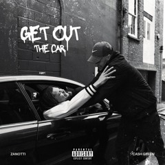 Zanotti - Get Out The Car