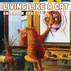 EPUB & PDF Living Like A Cat Calendar 2022 Mini Square Calendar 12-Month January