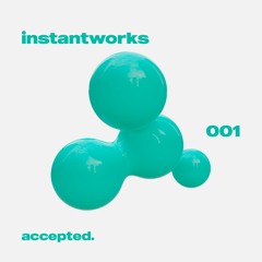 accepted. 001 | instantworks