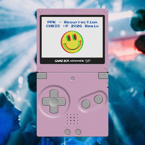 Stream PPK - Resurrection (CHRIS :P 2026 Remix) [Free DL] by CHRIS