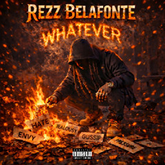 Rezz Belafonte - Whatever(Prod. By - Storm)
