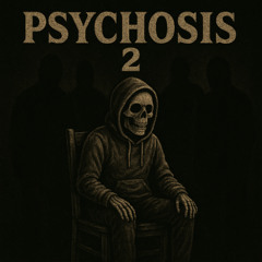 Psychosis 2
