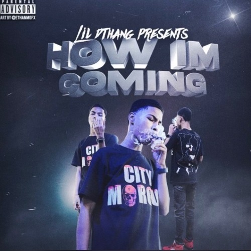 LIL DTHANG - How I’m coming