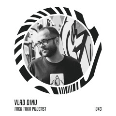 Vlad Dinu — Taka Taka Podcast 043