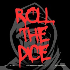 Bart Skils - Roll The Dice (GRYM Reverse Bass Edit)