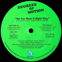 Degrees Of Motion - Do You Want It Right Now (King Street Mix) [ESQUIRE RECORDS, 1991]