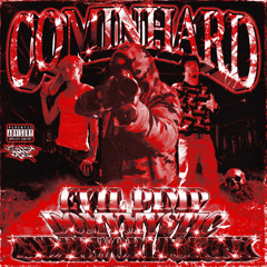 COMINHARD FEAT.EVIL PIMP x UNDERWORLD$KUNK (PROD.MYSTIC)