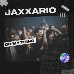 Jaxxario - Do My Thing [OUT NOW]