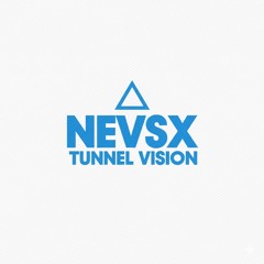 NEVSX - Tunnel Vision | FREE DOWNLOAD