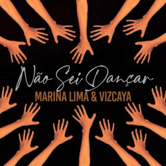 Marina Lima & Vizcaya - Nao Sei Dançar (Radio Mix)