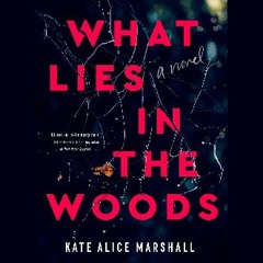 #^D.O.W.N.L.O.A.D 💖 What Lies in the Woods: A Novel Book PDF EPUB