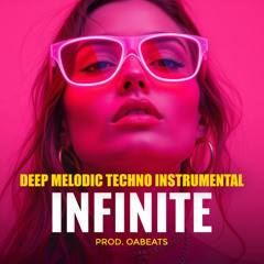 Deep House Type Beat – "INFINITE" | Summer Melodic Techno Instrumental | Prod. by OA beats
