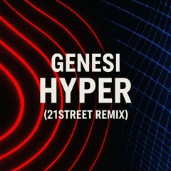 GENESI - Hyper [21street Remix]