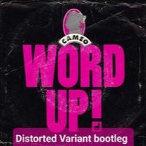 Cameo - Word Up (Donk N Disorderly bootleg)