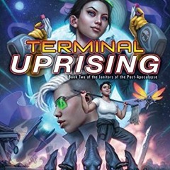 [ACCESS] KINDLE 📝 Terminal Uprising (Janitors of the Post-Apocalypse Book 2) by  Jim