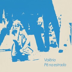 A1 - Valéria - Pé Na Estrada