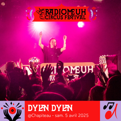 Dylan Dylan - Radio Meuh Circus Festival 2025 Dj set