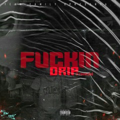 "FUCKIN DRIP"(Freestyle)