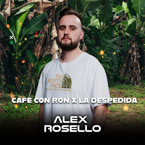 CAFé CON RON X La Despedida - Alex Roselló (mashup)
