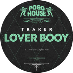 TRAKER - Lover Booy [PHR354] Pogo House Rec / 8th July 2022