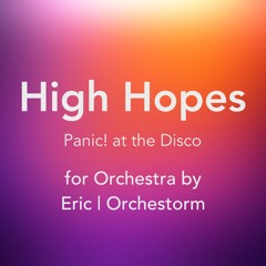 Panic! at the Disco - High Hopes (for Orchestra)