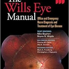 download EBOOK 💌 The Wills Eye Manual: Office and Emergency Room Diagnosis and Treat
