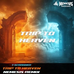 T Scanner - Trip To Heaven (Nemesis Remix)