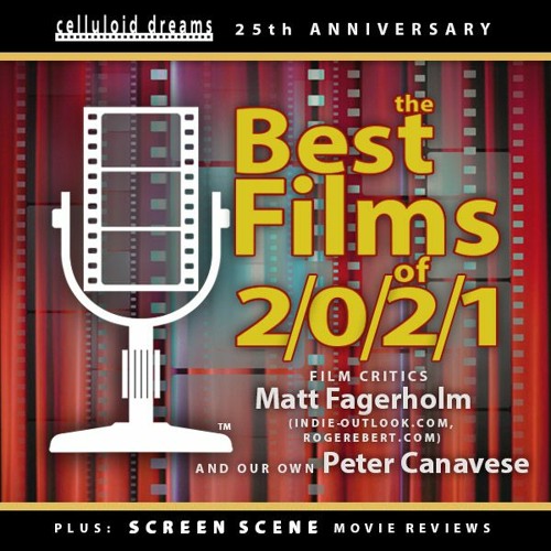 BEST FILMS of 2021 (with MATT FAGERHOLM & GROUCHO REVIEWS) CELLULOID DREAMS THE MOVIE SHOW (1-7-22)