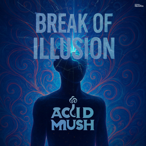 Acid Mush - Break Of Ilusion (Extended)