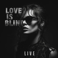 Love Is Blind - LIVE - Feat. Sara Schiller